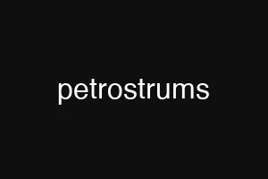 petrostrums