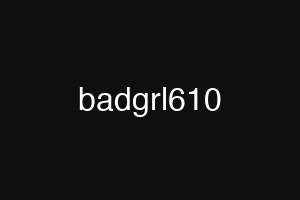 badgrl610