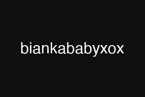 biankababyxox
