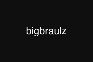 bigbraulz