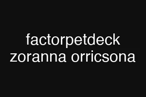 factorpetdeck zoranna orricsona