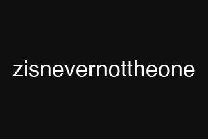 zisnevernottheone